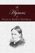 The Hymns of Frances Ridley Havergal: A Tale of the Times of James the First