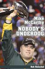 Mike McCarthy: Nobody's Underdog