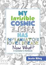 My Invisible Cosmic Zebra Has inflammatory Bowel Disease - Now What?