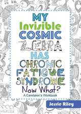 My Invisible Cosmic Zebra Has Chronic Fatigue Syndrome - Now What?