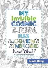 My Invisible Cosmic Zebra Has Sjogren's Syndrome - Now What?