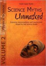 Science Myths Unmasked: Physical Science)