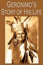 Geronimo's Story of His Life