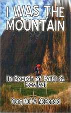 I Was the Mountain: In Search of Faith & Revival