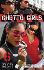 Ghetto Girls 6: Back in the Days