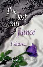 I've Lost my fiance' I share...