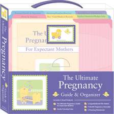 The Ultimate Pregnancy Guide & Organizer [With 9-Month Pregnancy Checklist and 6 Planning Worksheets and Ultimate Pregnancy Guide for Expect