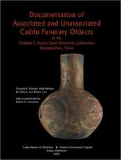 Documentation of Associated and Unassociated Caddo Funerary Objects