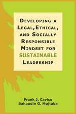 Developing a Legal, Ethical, and Socially Responsible Mindset for Sustainable Leadership