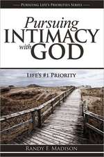 Pursuing Intimacy with God: Life's #1 Priority