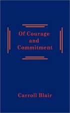 Of Courage and Commitment