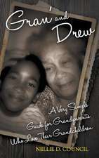 Gran' and Drew: A Very Simple Guide for Grandparents Who Love Their Grandchildren