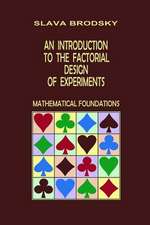 An Introduction to the Factorial Design of Experiments (Mathematical Foundations)