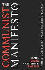 The Communist Manifesto: Complete with Seven Rarely Published Prefaces