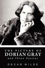 The Picture of Dorian Gray and Three Stories