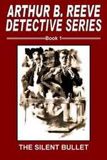 Arthur B. Reeve Detective Series Book 1