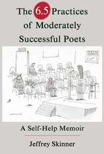 The 6.5 Practices of Moderately Successful Poets: A Self-Help Memoir