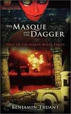 The Masque and the Dagger: First of the North Wilds Fables