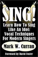 Sing! Learn How to Sing Like an Idol: Vocal Techniques for Modern Singers