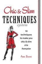 Chic & Slim Techniques