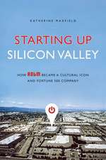 Starting Up Silicon Valley: How Rolm Became a Cultural Icon and Fortune 500 Company