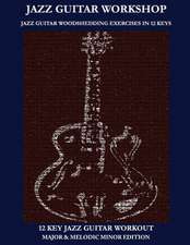 Jazz Guitar Workshop - 12 Key Jazz Guitar Workout Major & Melodic Minor Edition: An Introduction to Halloween