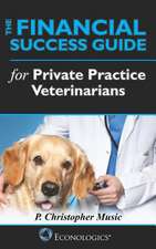 The Financial Success Guide for Private Practice Veterinarians