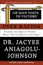 150 Sign Posts to Victory Over Racism - Volume 2