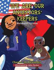 We Are Our Ancestors' Keepers