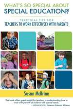 What?s So Special about Special Education?: Practical Tips for Teachers to Work Effectively with Parents