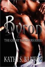 Byron: The Grant Brothers Series