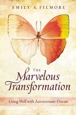 The Marvelous Transformation: Living Well with Autoimmune Disease