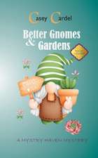 Cardel, C: Better Gnomes & Gardens