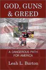 God, Guns and Greed: A Dangerous Path for America