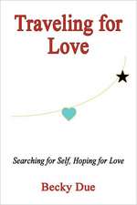 Traveling for Love: Searching for Self, Hoping for Love