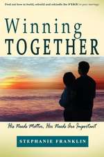 Winning Together: His Needs Matter, Her Needs Are Important