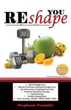 Reshape You: A Fitness Guide to Teach You How to Create the New You from the Inside Out