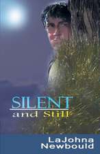 Silent and Still
