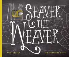 Seaver the Weaver: A Kid's Guide to Planting, Growing, and Preparing Food