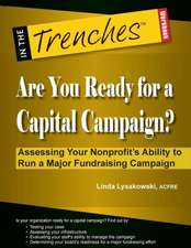 Are You Ready for a Capital Campaign? Assessing Your Nonprofit's Ability to Run a Major Fundraising Campaign