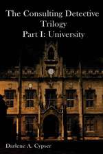 The Consulting Detective Trilogy Part I: University