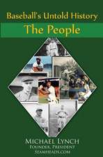 Baseball's Untold History: Volume 1 - The People