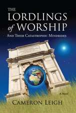 The Lordlings of Worship: And Their Catastrophic Mindrides