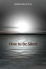 Willitts Jr, M: HT BE SILENT