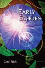 Frith, C: EARLY ECHOES