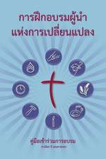 Training Radical Leaders - Participant - Thai Edition: A Manual to Train Leaders in Small Groups and House Churches to Lead Church-Planting Movements