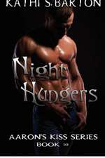 Night Hungers: Aaron's Kiss Series