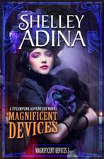 Adina, S: Magnificent Devices