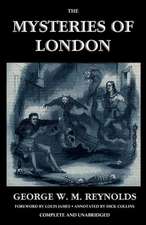 The Mysteries of London, Vol. I [Unabridged & Illustrated]