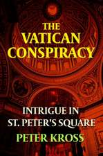 The Vatican Conspiracy: Intrigue in St. Peter's Square